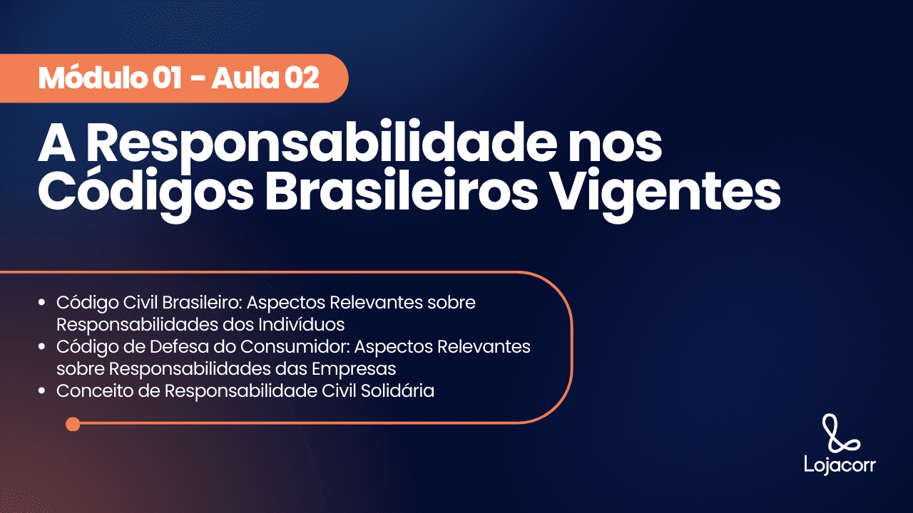 Aula 2 | A Responsabilidade nos Códigos Brasileiros Vigentes